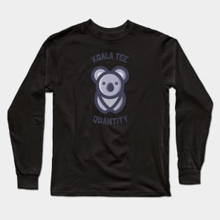 KOALA TEE OVER QUANTITY FUNNY PUN Long Sleeve T-Shirt